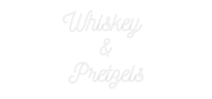 Custom Neon: Whiskey 
&
...