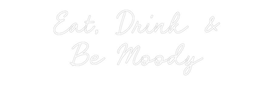 Custom Neon: Eat, Drink &...