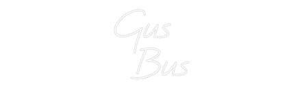Custom Neon: Gus
    Bus