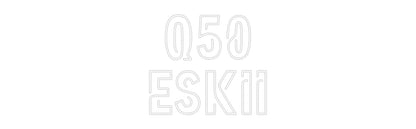 Custom Neon: Q50
ESKII