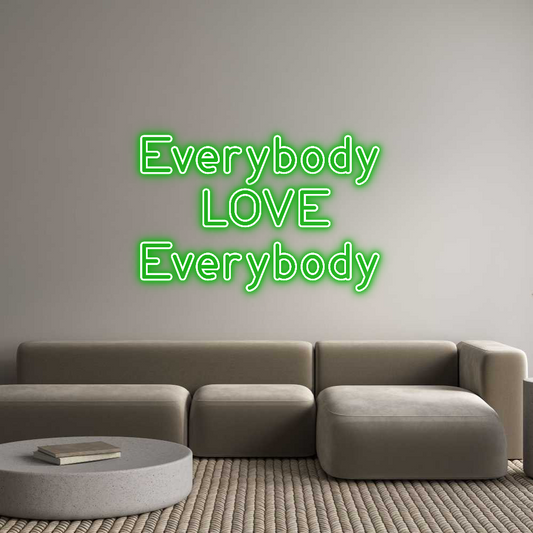 Custom Neon: Everybody 
L...