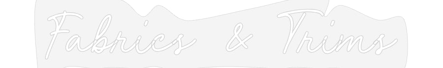 Custom Neon: Fabrics & Trims
