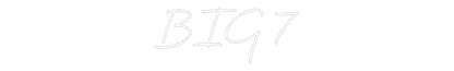 Custom Neon: BIG 7