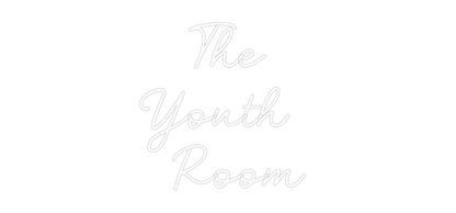 Custom Neon:  The 
 Youth...