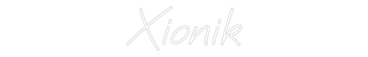 Custom Neon: Xionik