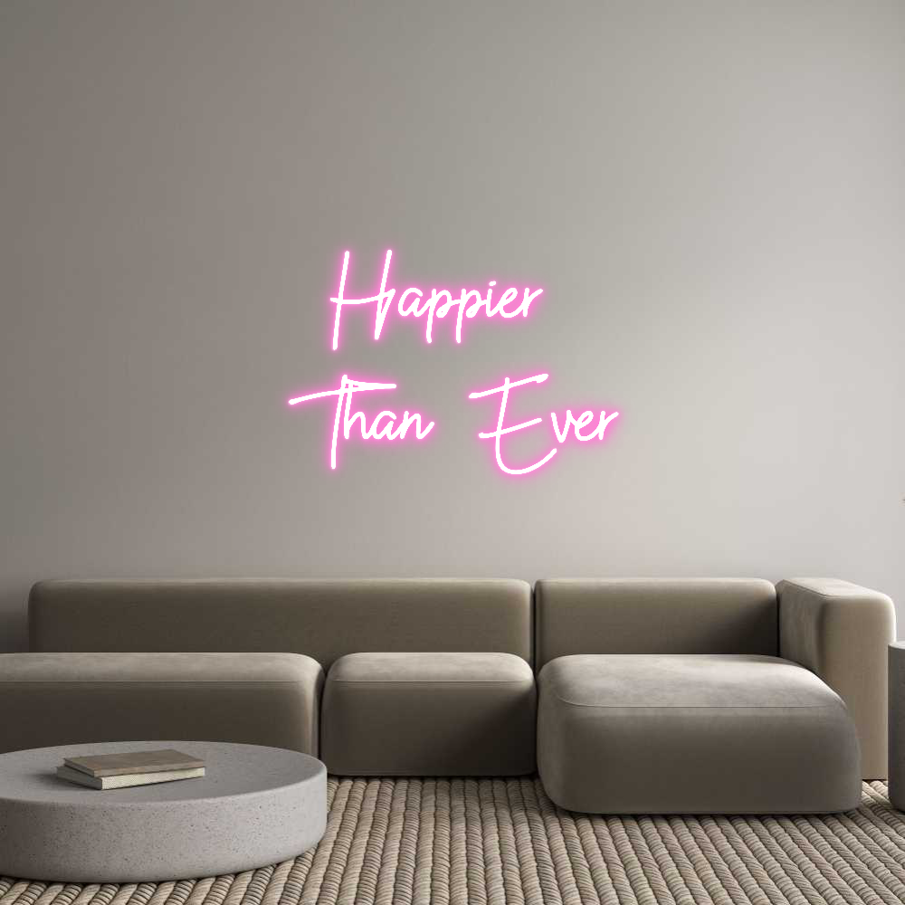 Custom Neon: Happier 
Tha...