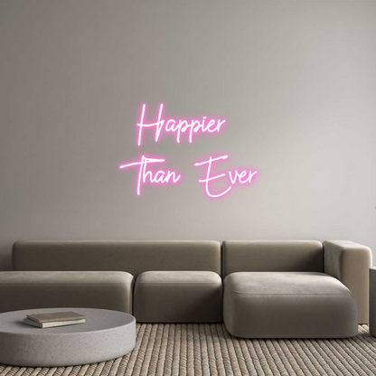 Custom Neon: Happier 
Tha...