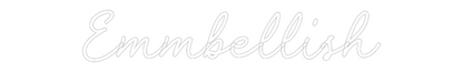 Custom Neon: Emmbellish