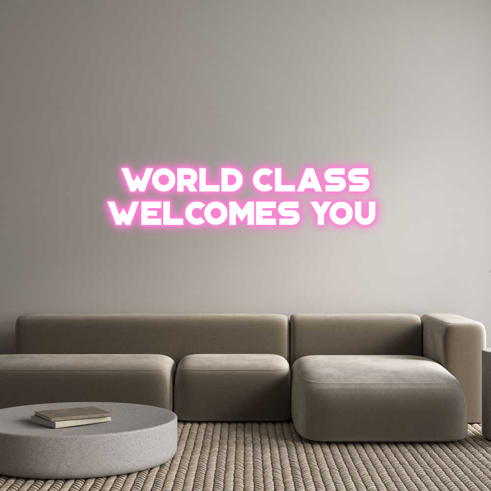 Custom Neon: World Class
...