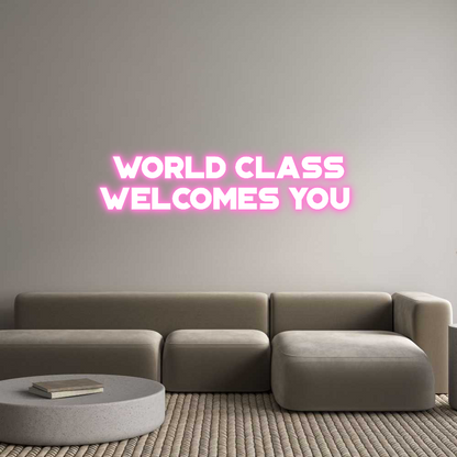 Custom Neon: World Class
...