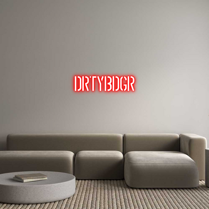 Custom Neon: DRTYBDGR