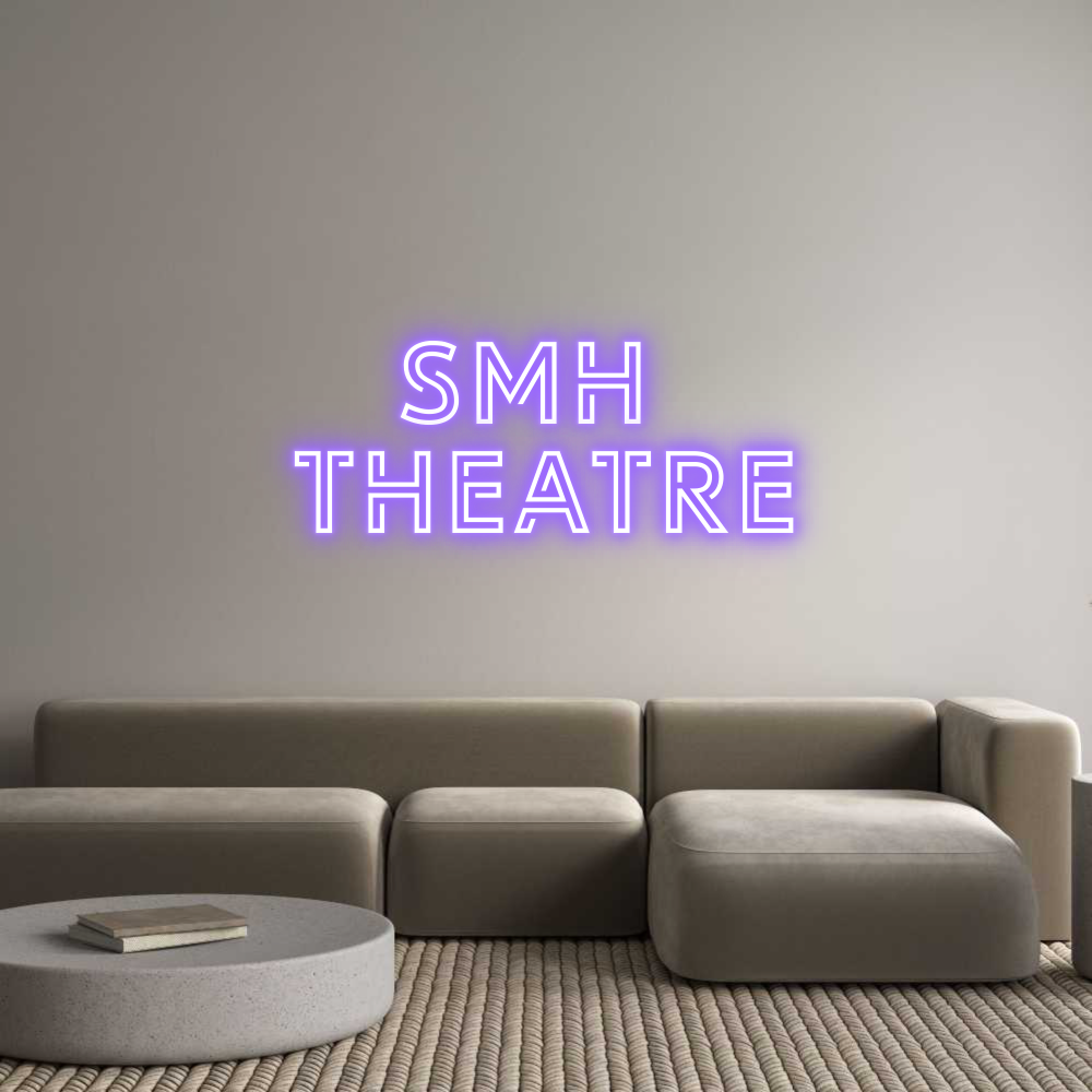Custom Neon: SMH 
Theatre