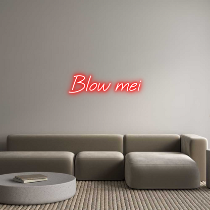 Custom Neon: Blow mei