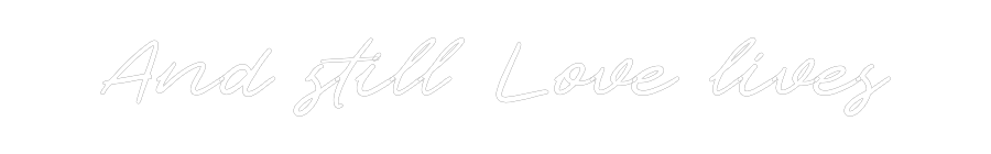 Custom Neon: And still Lov...