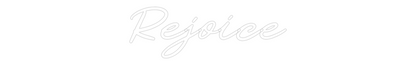 Custom Neon: Rejoice