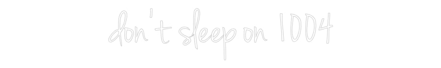 Custom Neon: don’t sleep o...
