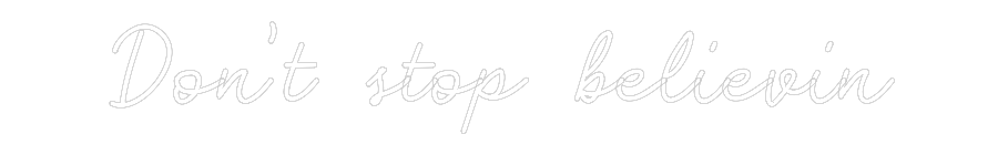 Custom Neon: Don’t stop be...