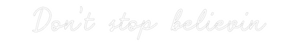 Custom Neon: Don’t stop be...