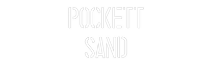 Custom Neon: Pockett
Sand