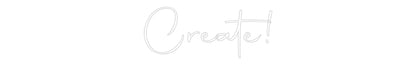 Custom Neon: Create!