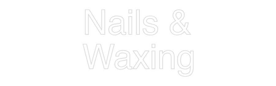 Custom Neon: Nails &
Waxing