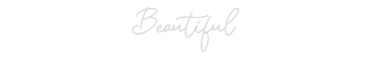 Custom Neon: Beautiful