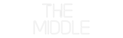 Custom Neon: The 
Middle