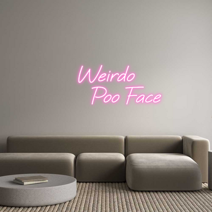 Custom Neon: Weirdo
     ...