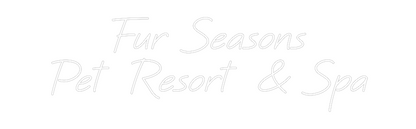 Custom Neon: Fur Seasons
...