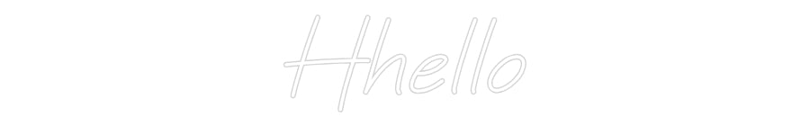 Custom Neon: Hhello