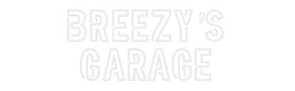 Custom Neon: Breezy’s
Gar...