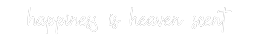 Custom Neon: happiness is ...