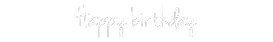 Custom Neon: Happy birthday
