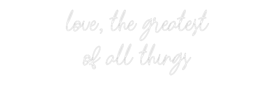 Custom Neon: love, the gre...
