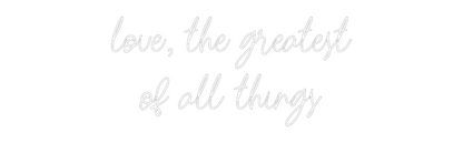 Custom Neon: love, the gre...