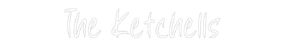 Custom Neon: The Ketchells