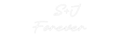 Custom Neon: S+J 
Forever