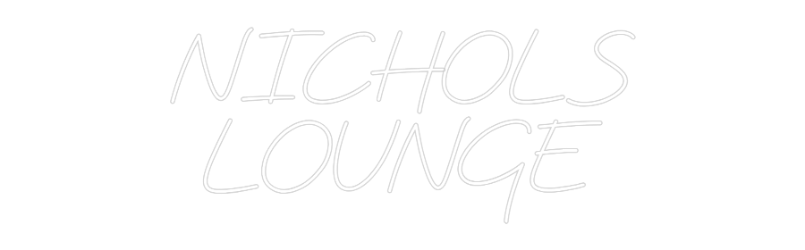 Custom Neon: NICHOLS
LOUNGE