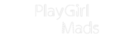 Custom Neon: PlayGirl
   ...