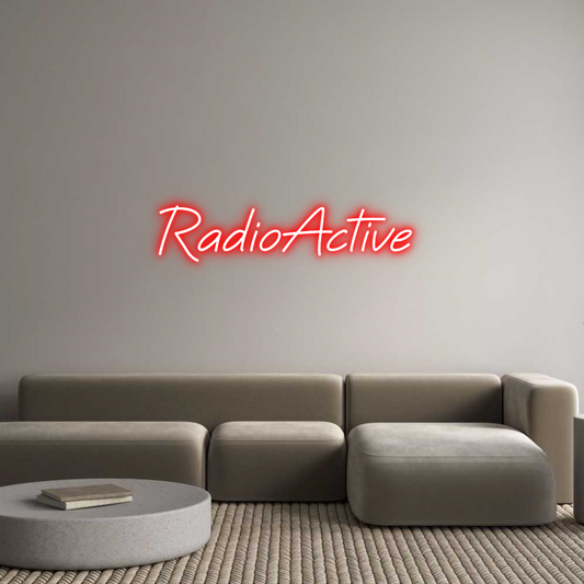 Custom Neon: RadioActive