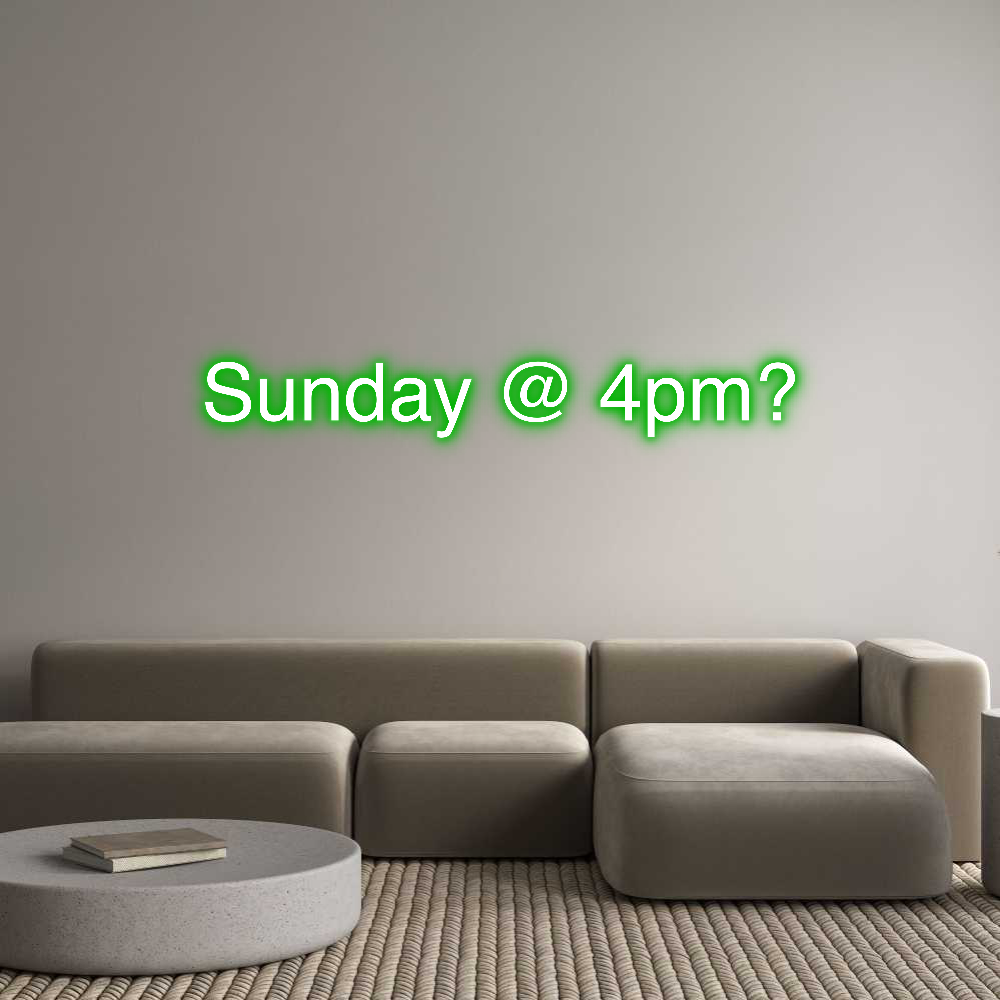 Custom Neon: Sunday @ 4pm?