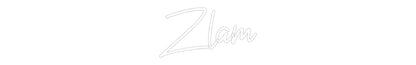 Custom Neon: Zlam