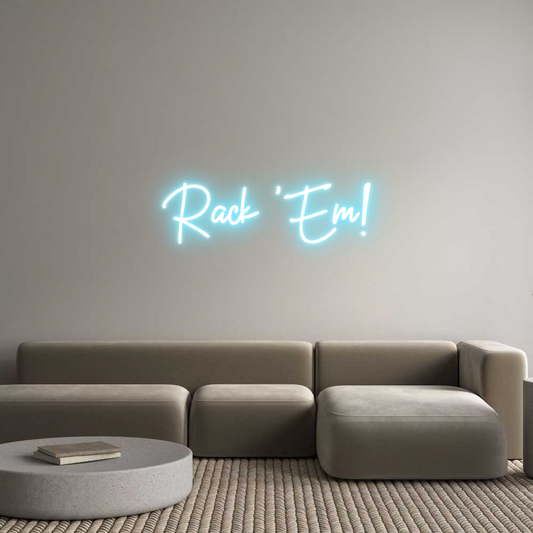 Custom Neon: Rack 'Em!