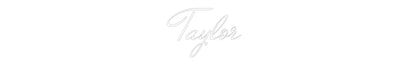 Custom Neon: Taylor