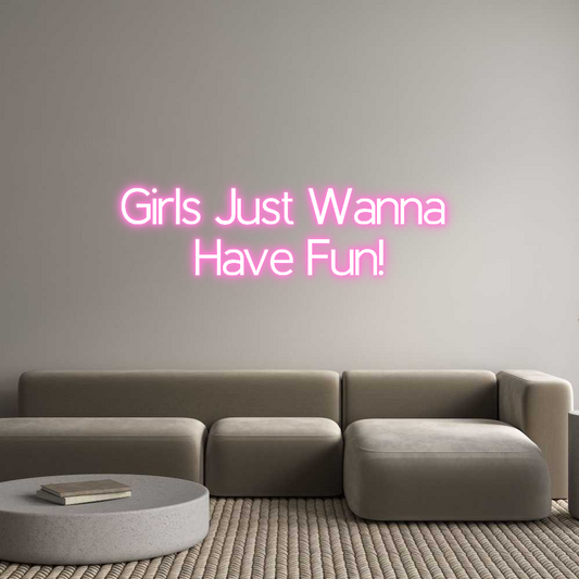 Custom Neon: Girls Just Wa...