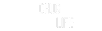 Custom Neon: Chug 
      ...