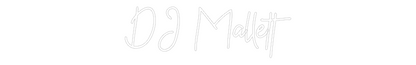 Custom Neon: DJ Mallett