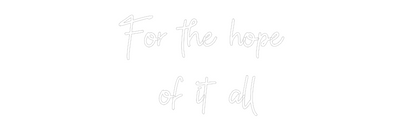 Custom Neon: For the hope ...