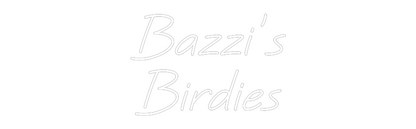 Custom Neon: Bazzi’s
Bird...