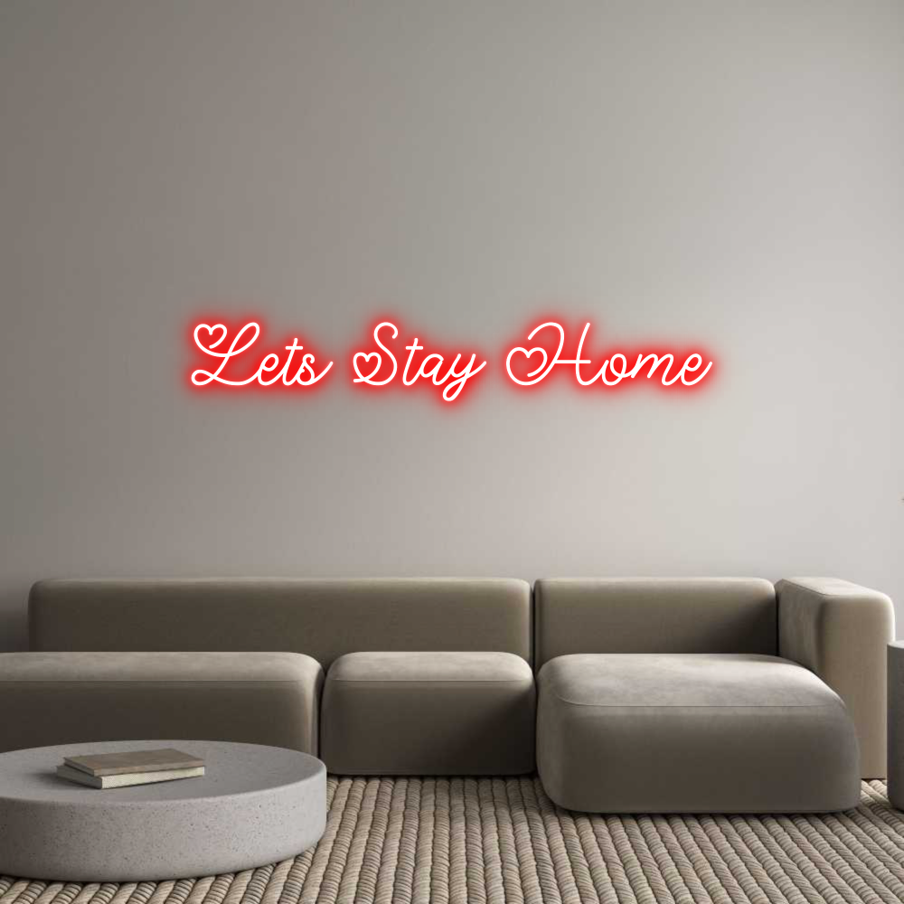 Custom Neon: Lets Stay Home